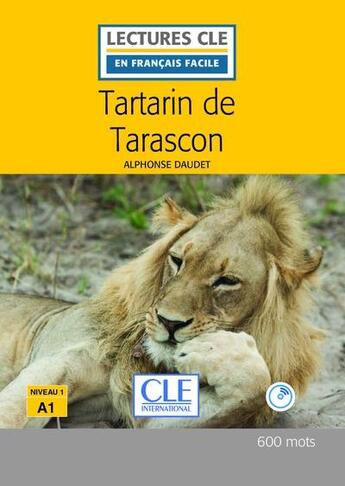 Couverture du livre « Tartarin de Tarascon Lecture FLE + CD 2ème édition » de Alphonse Daudet aux éditions Cle International