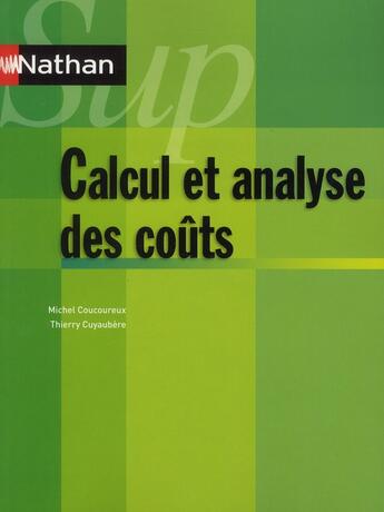 Couverture du livre « NATHAN SUP ; calcul et analyse des coûts (édition 2011) » de Michel Coucoureux aux éditions Nathan