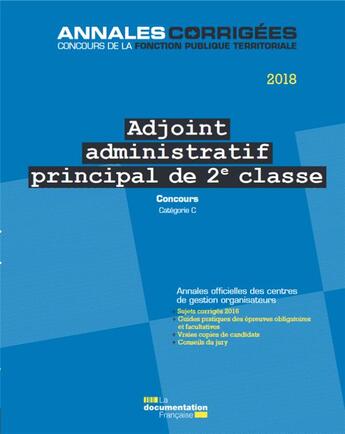 Couverture du livre « Adjoint administratif principal 2e classe 2018 ; concours externe, interne, catégorie C » de Cig Petite Couronne aux éditions Documentation Francaise