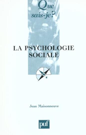 Couverture du livre « La ppsychologie sociale 20e ed qsj 458 » de Jean Maisonneuve aux éditions Que Sais-je ?