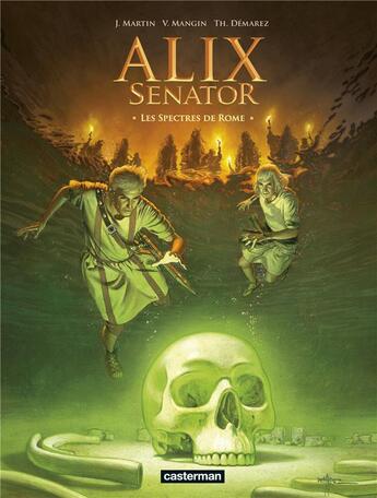 Couverture du livre « Alix Senator Tome 9 : les spectres de Rome » de Jacques Martin et Valerie Mangin et Thierry Demarez aux éditions Casterman