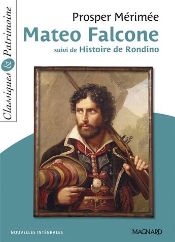 Couverture du livre « Mateo Falcone ; histoire de Rondino » de Prosper Merimee aux éditions Magnard