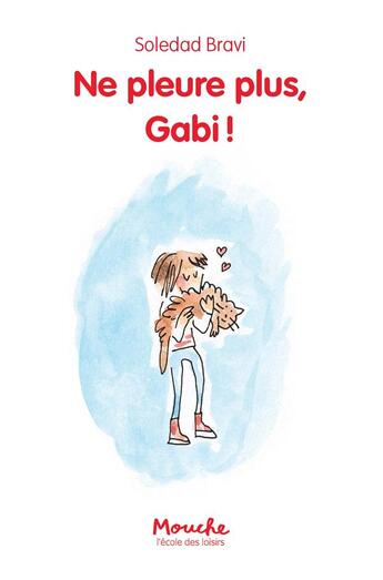 Couverture du livre « Ne pleure plus, Gabi! » de Soledad Bravi aux éditions Ecole Des Loisirs