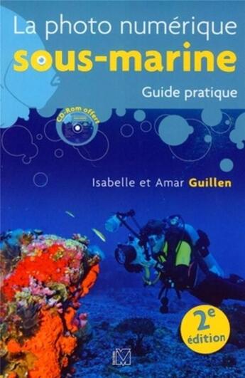 Couverture du livre « La photo numérique sous-marine ; guide pratique » de Guillen aux éditions Vm