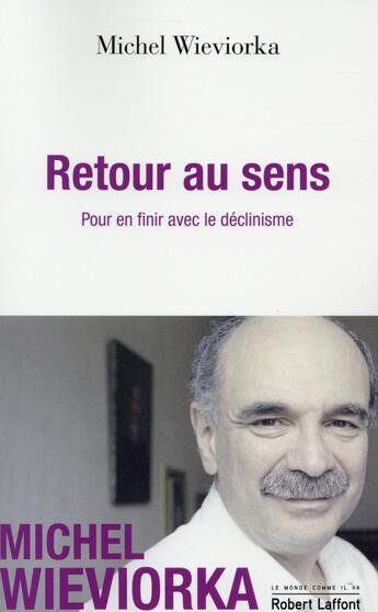 Couverture du livre « Retour au sens » de Michel Wieviorka aux éditions Robert Laffont