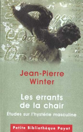 Couverture du livre « Les Errants de la chair » de Winter Jean-Pierre aux éditions Payot