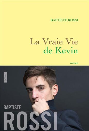 Couverture du livre « La vraie vie de Kevin » de Baptiste Rossi aux éditions Grasset