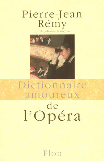 Couverture du livre « Dictionnaire amoureux de l'opéra » de Pierre-Jean Remy aux éditions Plon