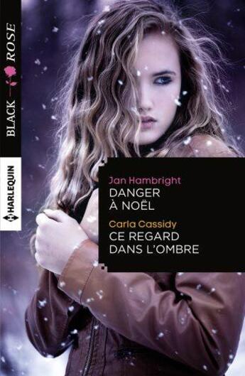 Couverture du livre « Danger à Noël ; ce regard dans l'ombre » de Carla Cassidy et Jan Hambright aux éditions Harlequin