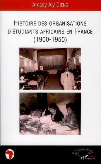 Couverture du livre « Histoire des organisations d'étudiants africains en France (1900-1950) » de Dieng Amady Aly aux éditions L'harmattan