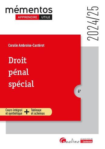 Couverture du livre « Droit pénal spécial : Cours intégral et synthétique + Tableaux et schémas (édition 2024/2025) » de Coralie Ambroise-Casterot aux éditions Gualino