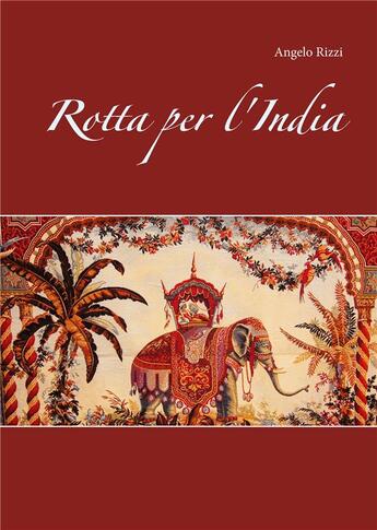 Couverture du livre « Rotta per l'India » de Angelo Rizzi aux éditions Books On Demand