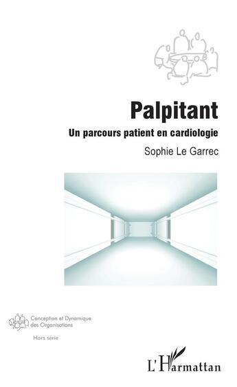 Couverture du livre « Palpitant, un parcours patient en cardiologie » de Sophie Le Garrec aux éditions L'harmattan