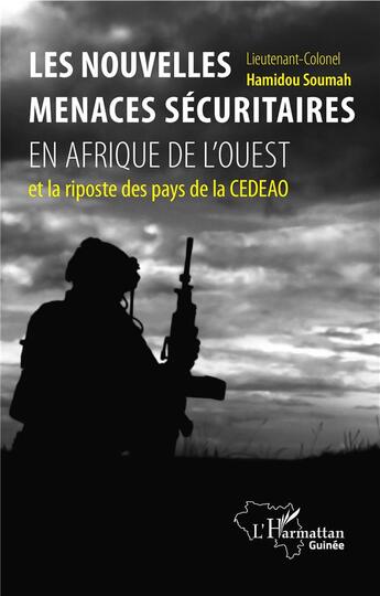 Couverture du livre « Les nouvelles ménaces sécuritaires en Afrique de l'ouest et la risposte des pays de la CEDEAO » de Hamidou Soumah aux éditions L'harmattan