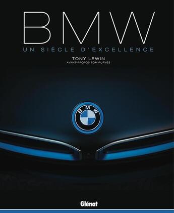 Couverture du livre « BMW ; un siècle d'excellence » de Tony Lewin aux éditions Atlas