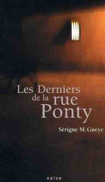 Couverture du livre « Les derniers de la rue Ponty » de M. Gueye Serigne aux éditions Naive