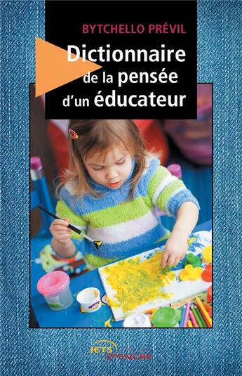 Couverture du livre « Dictionnaire de la pensée d'un éducateur » de Bytchello Prévil aux éditions Jets D'encre