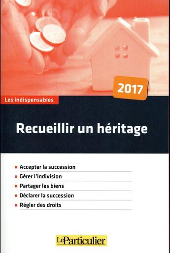 Couverture du livre « Recueillir un héritage (édition 2017) » de  aux éditions Le Particulier