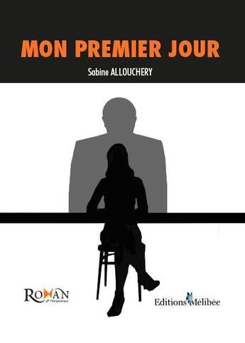 Couverture du livre « Mon premier jour » de Sabine Allouchery aux éditions Melibee