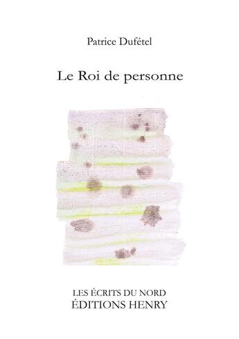 Couverture du livre « Le Roi de personne » de Patrice Dufetel aux éditions Editions Henry