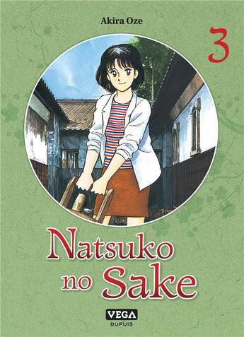 Couverture du livre « Natsuko no sake Tome 3 » de Akira Oze aux éditions Vega Dupuis