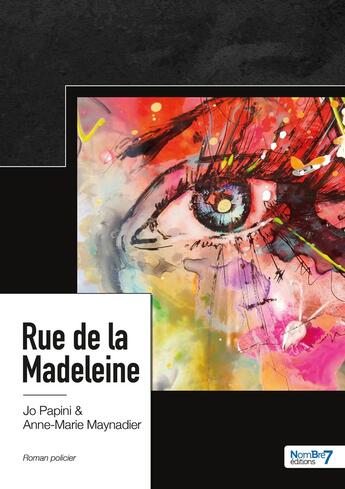 Couverture du livre « Rue de la Madeleine » de Jo Papini et Anne-Marie Maynadier aux éditions Nombre 7