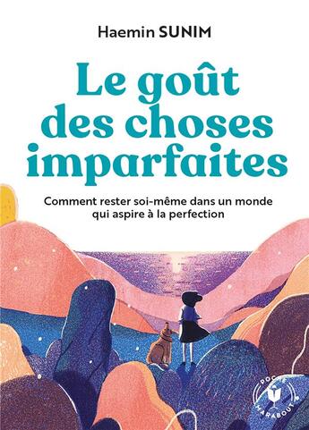 Couverture du livre « Le goût des choses imparfaites : comment rester soi-même dans un monde qui aspire à la perfection » de Haemin Sunim aux éditions Marabout