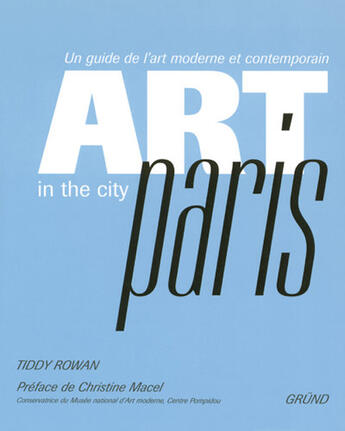 Couverture du livre « Art in the city ; Paris » de Rowan/Macel aux éditions Grund