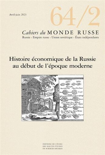 Couverture du livre « Revue Cahiers d'histoire russe, est-européenne, caucasienne et centrasiatique, n° 64/2 : Histoire économique de la Russie au début de l'époque moderne » de Auteurs Divers aux éditions Ehess