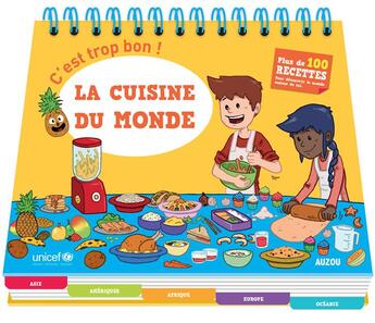 Couverture du livre « C'est trop bon ; la cuisine du monde, en collaboration avec unicef » de Camille Berta et Cacouault aux éditions Philippe Auzou