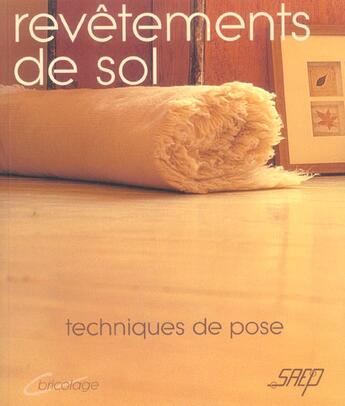 Couverture du livre « Revetements De Sol ; Techniques De Pose » de Marc-Paul Baise aux éditions Saep