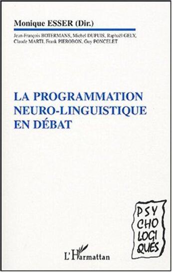 Couverture du livre « La programmation neuro-linguistique en débat » de Esser Monique aux éditions L'harmattan