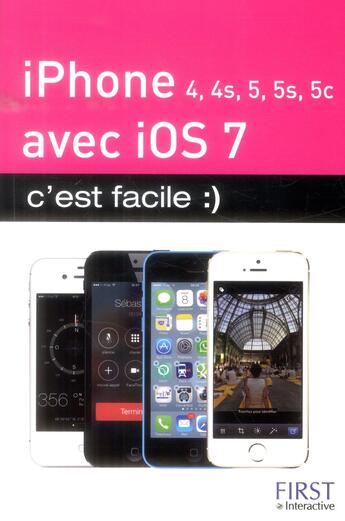 Couverture du livre « Iphone (4, 4s, 5, 5s et 5c) avec ios 7 ; c'est facile » de Yasmina Lecomte aux éditions First Interactive