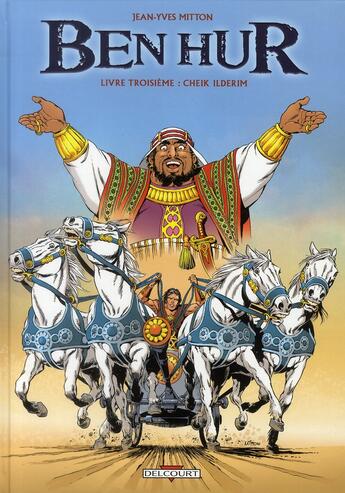 Couverture du livre « Ben Hur t.3 ; Cheik Ilderim » de Mitton-J.Y+Charrance aux éditions Delcourt