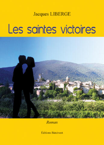 Couverture du livre « Les saintes victoires » de Jacques Liberge aux éditions Benevent