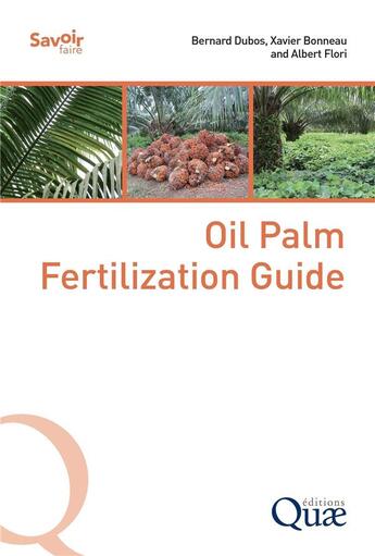 Couverture du livre « Oil palm fertilization guide » de Bernard Dubos et Xavier Bonneau et Albert Flori aux éditions Quae