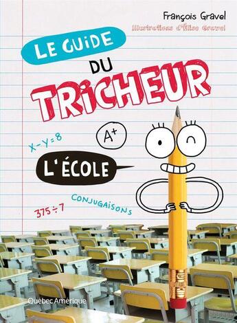 Couverture du livre « Le guide du tricheur v.02 : l'ecole » de Francois Gravel aux éditions Les Ditions Qubec Amrique