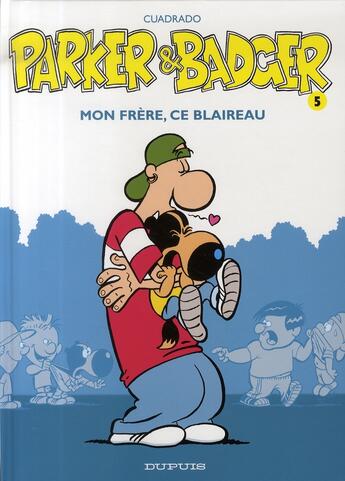 Couverture du livre « Parker & Badger Tome 5 ; mon frère, ce blaireau » de Marc Cuadrado aux éditions Dupuis