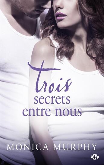 Couverture du livre « Trois secrets entre nous » de Monica Murphy aux éditions Milady