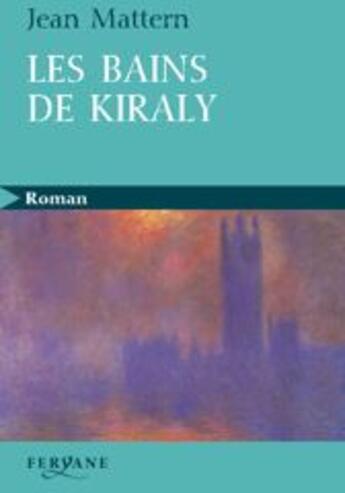 Couverture du livre « Les bains de Kiraly » de Jean Mattern aux éditions Feryane