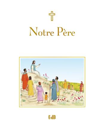 Couverture du livre « Notre Père » de Sophie Piper et Angelo Ruta aux éditions Des Beatitudes