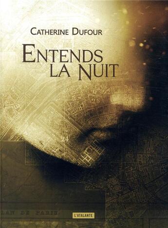 Couverture du livre « Entends la nuit » de Catherine Dufour aux éditions L'atalante