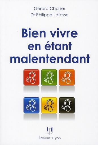 Couverture du livre « Bien vivre en étant malentendant » de Lafosse aux éditions Josette Lyon