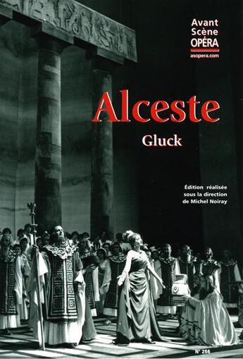 Couverture du livre « L'avant-scène opéra N.256 ; Alceste » de Christoph Willibald Gluck aux éditions L'avant-scene Opera