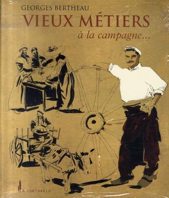 Couverture du livre « Vieux métiers à la campagne » de Bertheau Georges aux éditions Cheminements