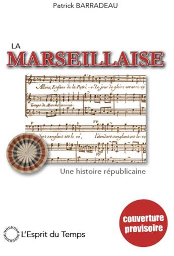 Couverture du livre « La marseillaise - une histoire republicaine » de Rouget De Lisle aux éditions L'esprit Du Temps