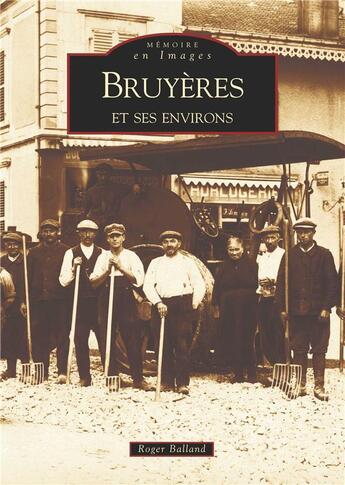 Couverture du livre « Bruyères et ses envrions » de Roger Balland aux éditions Editions Sutton