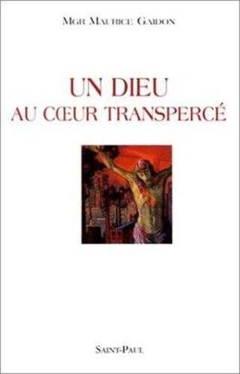 Couverture du livre « Un dieu au coeur transpercé » de Maurice Gaidon aux éditions Saint Paul Editions