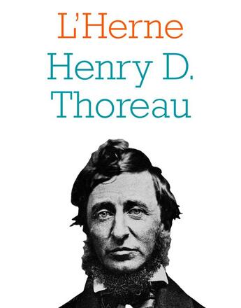 Couverture du livre « Les cahiers de l'Herne Tome 65 : Henry D. Thoreau » de Les Cahiers De L'Herne aux éditions L'herne