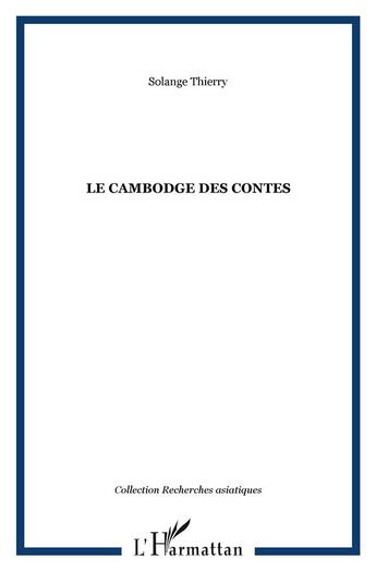 Couverture du livre « Le Cambodge des contes » de Solange Thierry aux éditions L'harmattan